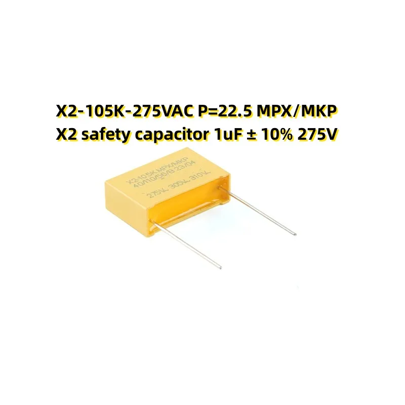 10PCS X2-105K-275VAC P=22.5 MPX/MKP X2 предпазен кондензатор 1uF ± 10% 275V