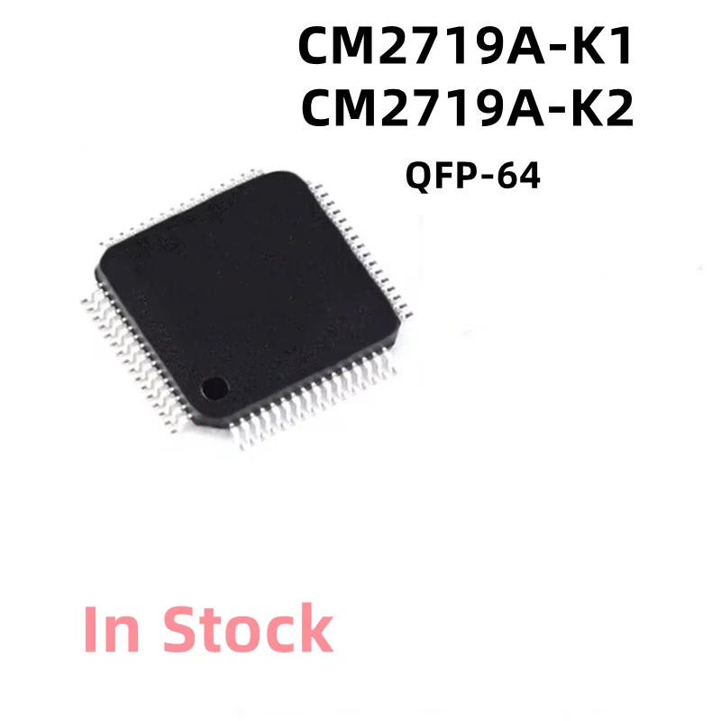 2PCS/LOT CM2719A-K2 CM2719A-K1 QFP-64 LCD екран чип В наличност